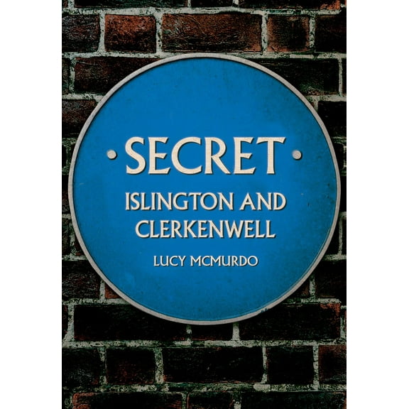 Secret: Secret Islington and Clerkenwell (Paperback)