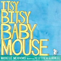 Itsy-Bitsy Baby Mouse (Hardcover)