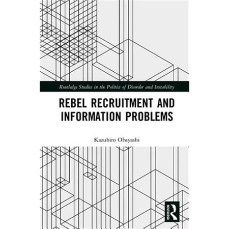 Pre-Owned Routledge Studies in the Politics of Dis Rebel Recruitment and Information Problems (Hardcover)