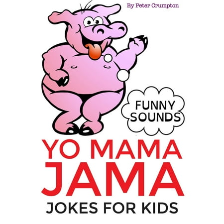 Yo Mama Jama - Jokes For Kids - eBook