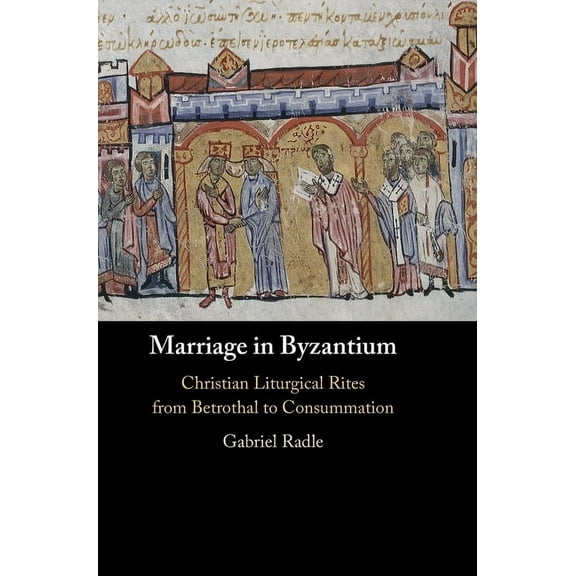 Marriage in Byzantium, (Hardcover)