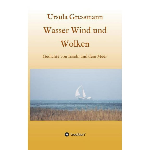 Wasser Wind und Wolken: Gedichte von Inseln und dem Meer (Hardcover)
