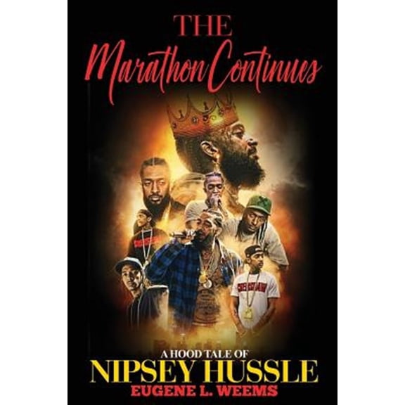 Pre-Owned The Marathon Continues: A Hood Tale of Nipsey Hussle (Paperback) by Nipsey Hussle, Eugene L Weems