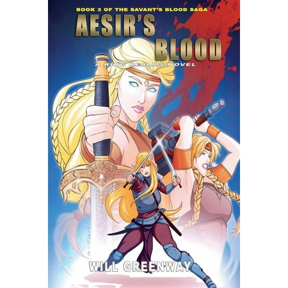 A Ring Realms Novel: Savant's Blood Saga Aesir's Blood, Book 3, (Paperback)