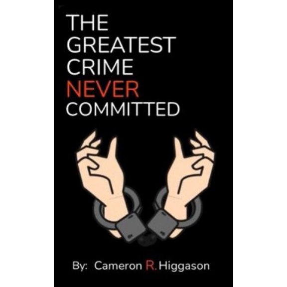 The Greatest Crime Never Committed, (Paperback)