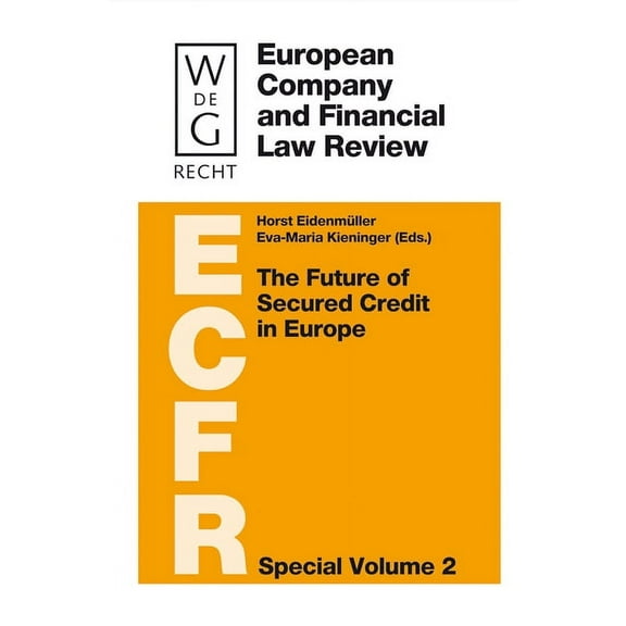 European Company and Financial Law Revie The Future of Secured Credit in Europe, Book 2, (Hardcover)