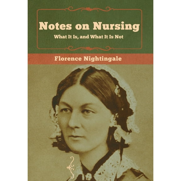 Notes on Nursing: What It Is, and What It Is Not, (Hardcover)