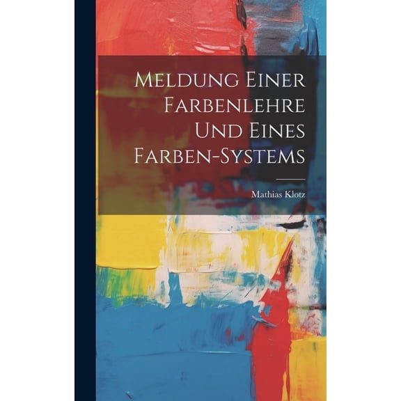 Meldung Einer Farbenlehre Und Eines Farben-systems (Hardcover)