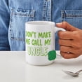 thumbnail image 4 of CafePress - Dont Make Me Call My Uncl - 15 oz Ceramic Large White Novelty Mug, 4 of 6