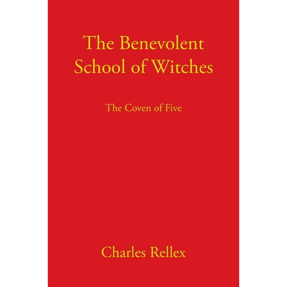 The Benevolent School of Witches: The Coven of Five, (Paperback)