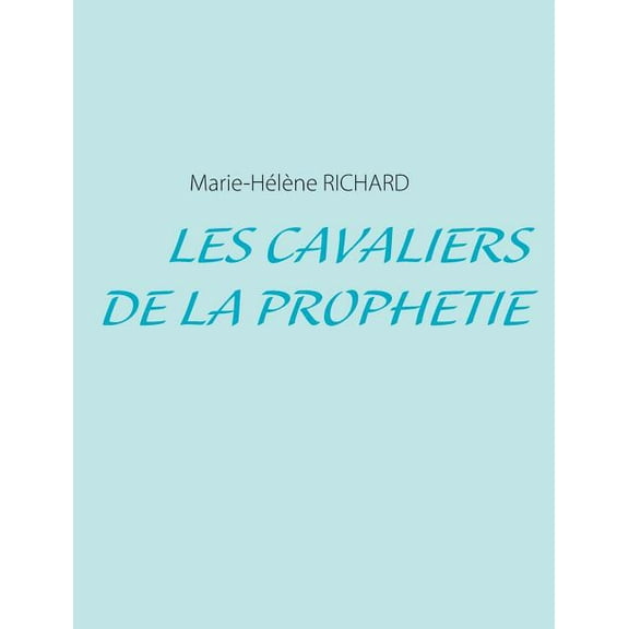 Les Cavaliers de la ProphÃ©tie, (Paperback)