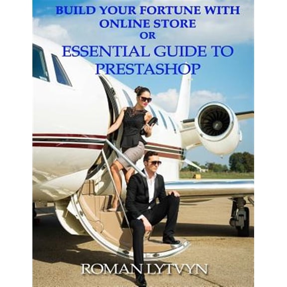 Pre-Owned Build Your Fortune With Online Store or Essential Guide To Prestashop (Paperback)