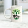 thumbnail image 2 of Designs ByLITA Growing Takes Time And That's OK 11oz Coffee Mug, 2 of 3