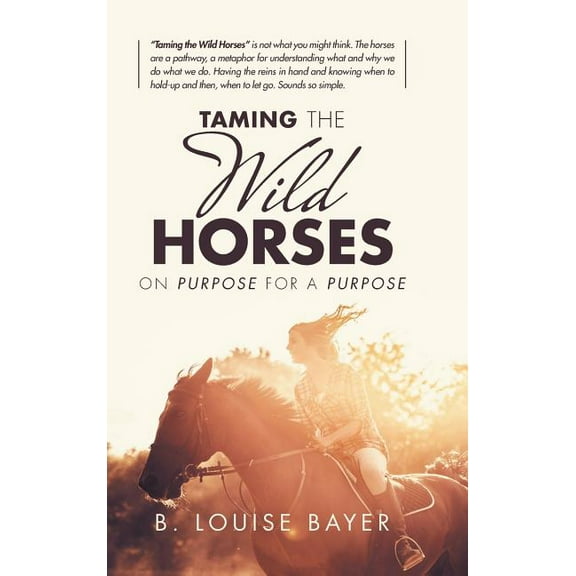Taming the Wild Horses: On Purpose for a Purpose (Hardcover)