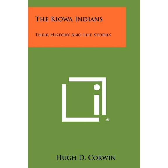The Kiowa Indians : Their History And Life Stories