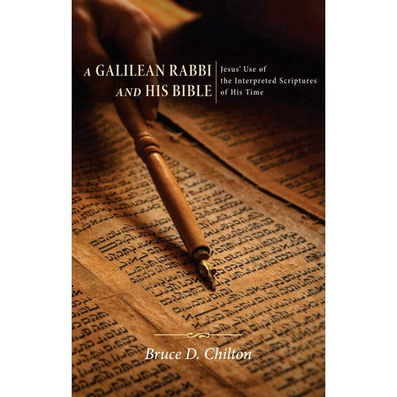 A Galilean Rabbi and His Bible (Paperback)
