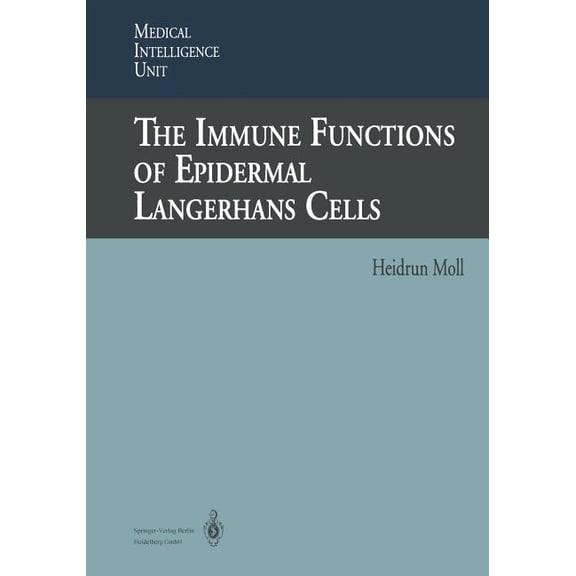 Medical Intelligence Unit (Unnumbered) The Immune Functions of Epidermal Langerhans Cells, (Paperback)