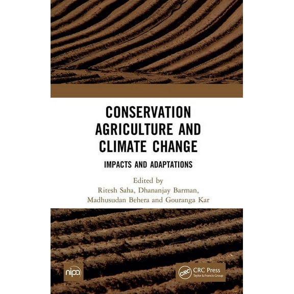 Conservation Agriculture and Climate Change: Impacts and Adaptations, (Hardcover)