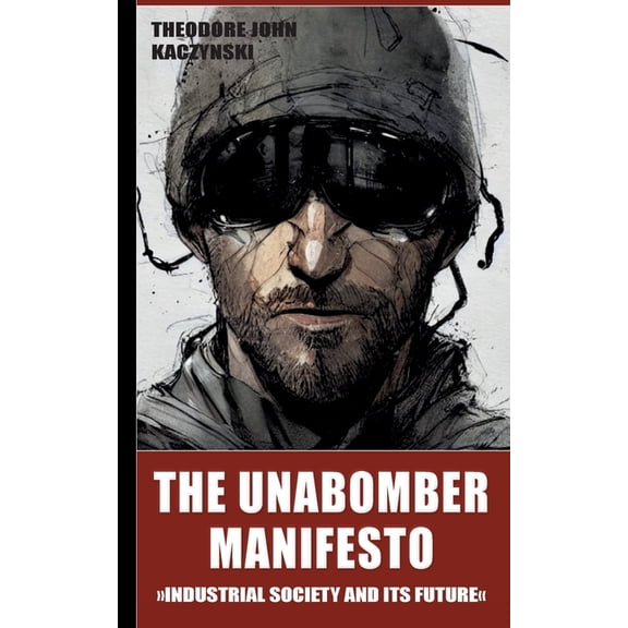 The Unabomber Manifesto: Industrial Society and Its Future, (Paperback)
