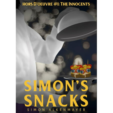 Simon's Snacks Hors d'Oeuvre #1: The Innocents -
