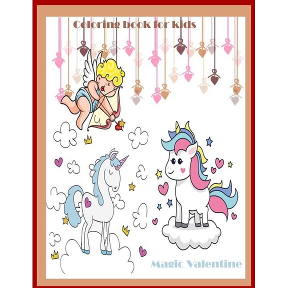 Magic Valentine Coloring book for Kids: Magic Valentine coloring book for kids Paperback 1981794719 9781981794713 Nina Packer