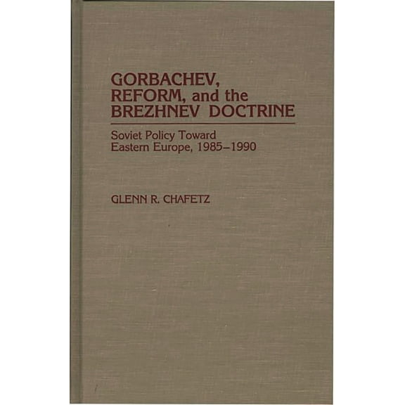 Penology; 40 Gorbachev, Reform, and the Brezhnev Doctrine: Soviet Policy Toward Eastern Europe, 1985-1990, (Hardcover)