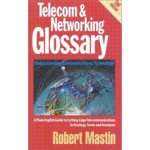 Pre-Owned Telecom & Networking Glossary: Understanding Communications Technology (Paperback) 1890154199 9781890154196