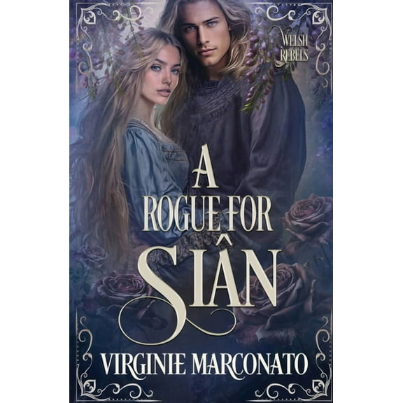 The Welsh Rebels A Rogue for SiÃ¢n, Book 4, (Paperback)
