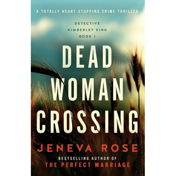 Detective Kimberley King: Dead Woman Crossing, Book 1 (Paperback)