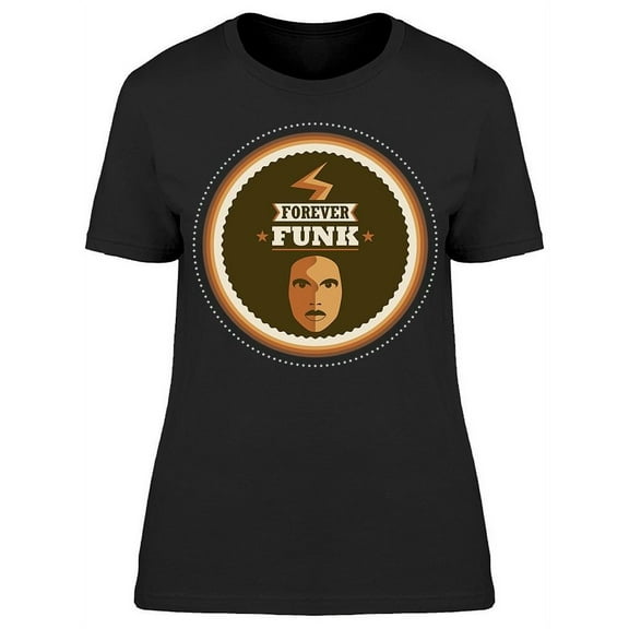 Forever Funk T-Shirt Women -Image by Shutterstock, Female Large