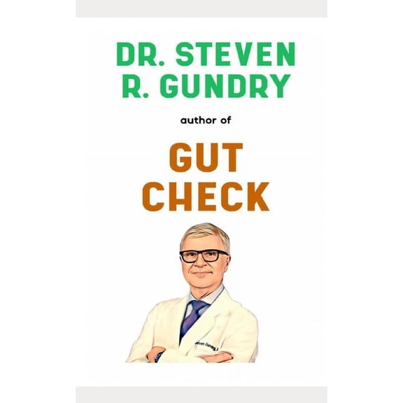 Dr. Steven Gundry Book: His Life Story (Paperback)