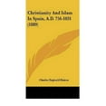 thumbnail image 1 of Christianity and Islam in Spain, A.D. 756-1031 (1889), 1 of 1