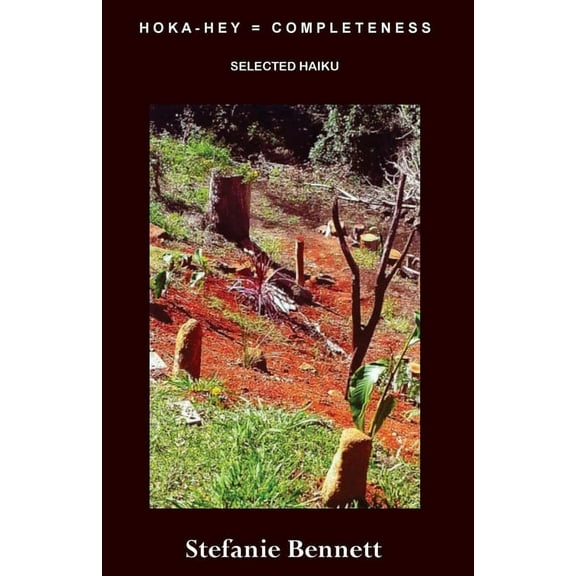 Hoka-Hey = Completeness: Selected Haiku, (Paperback)