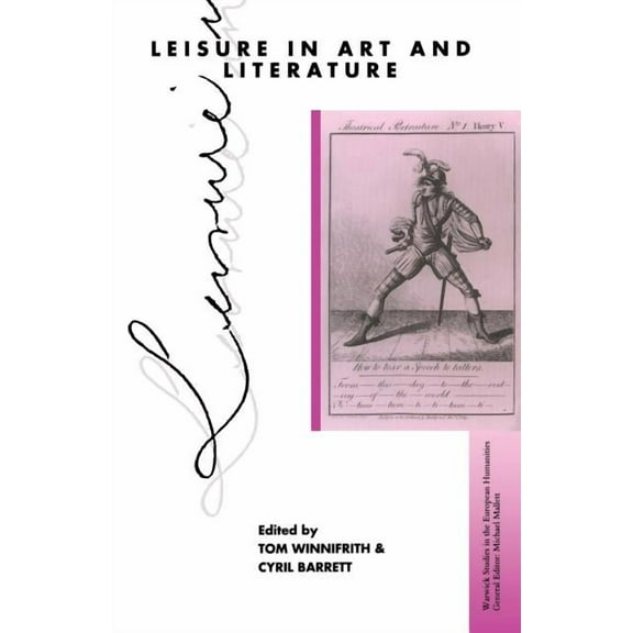 Warwick Studies in the European Humaniti Leisure in Art and Literature, (Paperback)