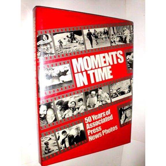 Pre-Owned Moments in Time: 50 Years of Associated Press News Photos, 9780917360077, 0917360079, Hardcover,