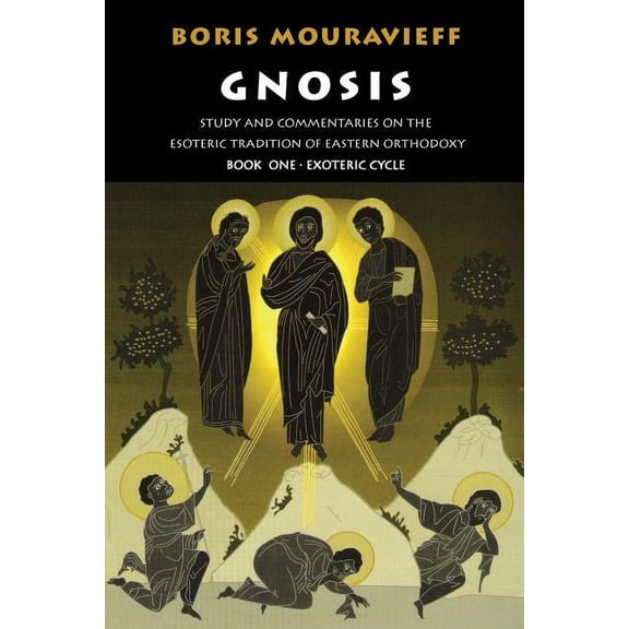 Gnosis, Exoteric Cycle Gnosis Volume I: Study and Commentaries on the Esoteric Tradition of Eastern Orthodoxy, (Paperback)