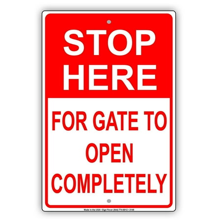 Open Metal Signs Stop Here For Gate To Open Completely Safety Alert Warning Notice Aluminum Metal Sign 8
