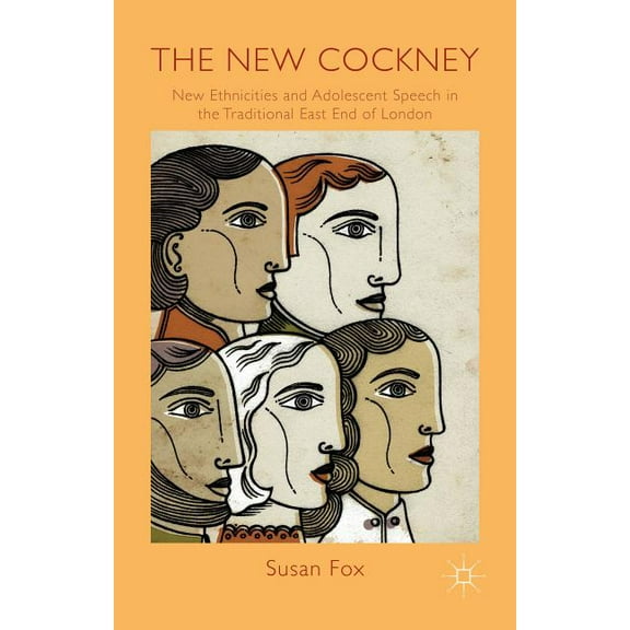The New Cockney: New Ethnicities and Adolescent Speech in the Traditional East End of London, (Hardcover)