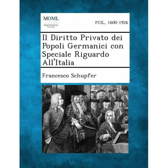 Il Diritto Privato Dei Popoli Germanici Con Speciale Riguardo All'italia, (Paperback)