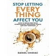thumbnail image 1 of Stop Letting Everything Affect You By Daniel Chidiac (English, Paperback), 1 of 1