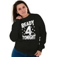 thumbnail image 3 of Ready For Tonight Party Fun Celebrate Unisex Plus Fleece Graphic Sweatshirt Brisco Brands 5X, 3 of 5