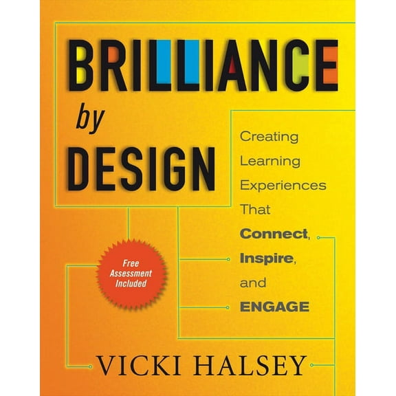 Brilliance by Design: Creating Learning Experiences That Connect, Inspire, and Engage, (Paperback)
