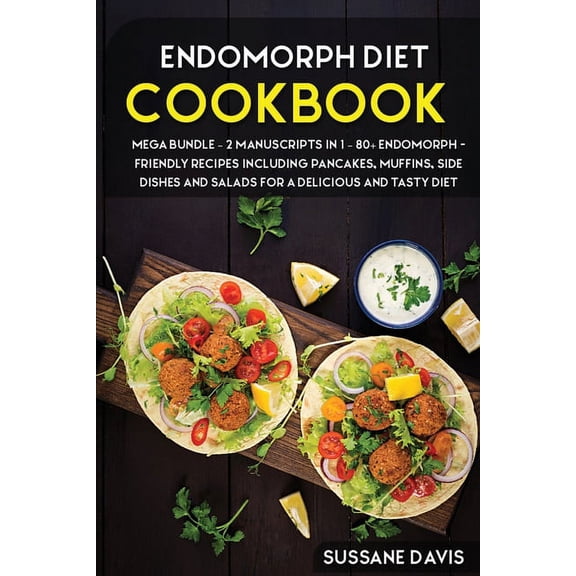 Endomorph Diet: MEGA BUNDLE - 2 Manuscripts in 1 - 80  Endomorph- friendly recipes including pancakes, muffins, side dis