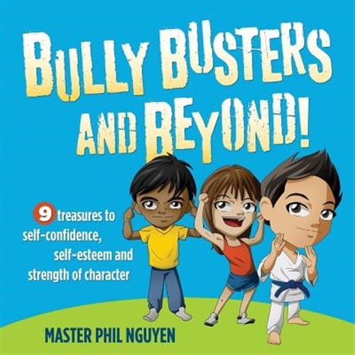 Pre-Owned Bully Busters and Beyond: 9 Treasures to Self-Confidence, Self-Esteem, and Strength of Character (Paperback) 1630473812 9781630473815