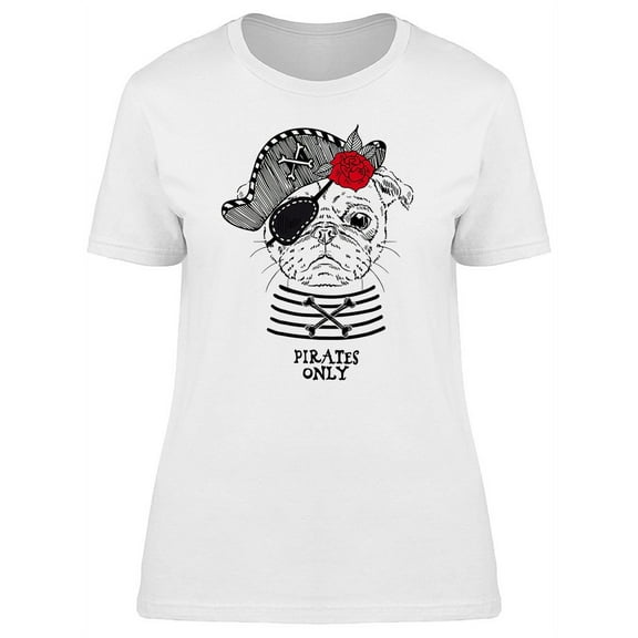 Pirate Pugs Only Graphic T-Shirt Women -Image by Shutterstock, Female Medium
