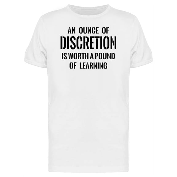 An Ounce Of Discretion, Quote Tee Men's -Image by Shutterstock