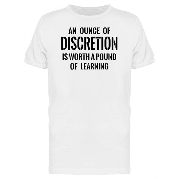An Ounce Of Discretion, Quote Tee Men's -Image by Shutterstock