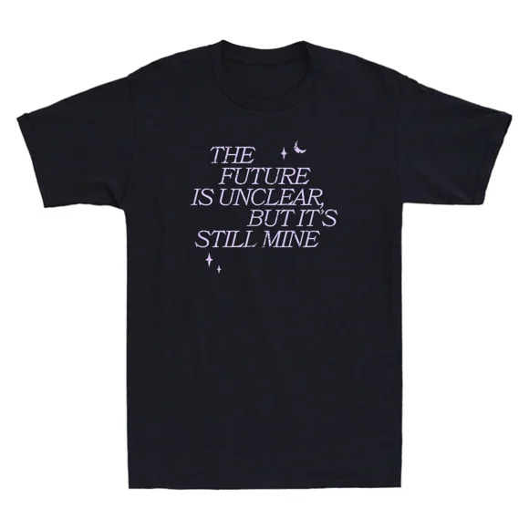 The Future Is Unclear But Its Still Mine Funny Sayings Gear Unisex T-Shirt H11249, up to size 5XL