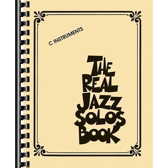 The Real Jazz Solos Book - C Instruments 150 Classic Jazz Solos by Legendary Artists Hal Leonard Fake Book with Accurate, (Paperback)