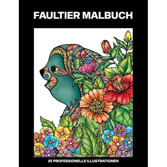 Faultiere Malseiten: Malbuch für Erwachsene mit erstaunlichen Faultier Zeichnungen, 25 professionelle Illustrationen für Stressabbau und Entspannung (Paperback)